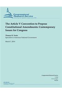 The Article V Convention to Propose Constitutional Amendments