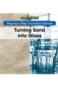 Turning Sand Into Glass