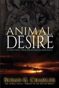 Animal Desire: A Gray Wolf Pack Paranormal Romance