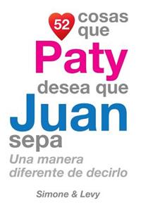 52 Cosas Que Paty Desea Que Juan Sepa: Una Manera Diferente de Decirlo