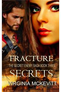 Fracture the Secret Enemy Saga Book Three Secrets