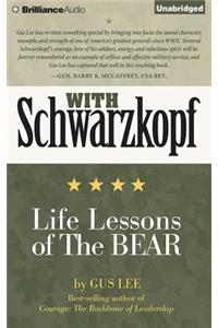 With Schwarzkopf: Life Lessons of the Bear