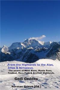 From the Highlands to the Alps, Atlas & Himalaya.