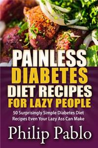 Painless Diabetes Diet Recipes For Lazy People