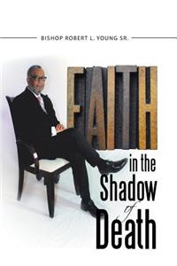 Faith in the Shadow of Death
