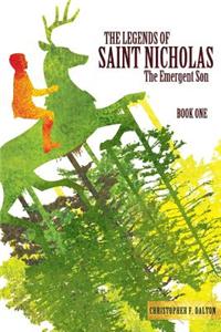 The Legends of Saint Nicholas: The Emergent Son