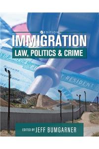 Immigration: Law, Politics, and Crime