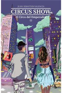 CIRCUS SHOW, El Circo del Emperador