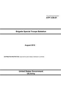 Army Techniques Publication ATP 3-90.61 Brigade Special Troops Battalion August 2015