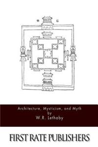 Architecture, Mysticism, and Myth