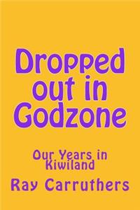 Dropped out in Godzone