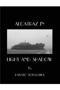 Alcatraz In Light And Shadow