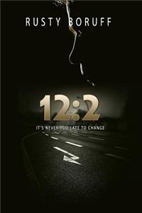 12: 2: It's Never Too Late To Change
