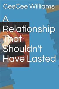 Relationship That Shouldn't Have Lasted