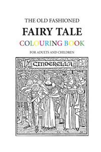 Old Fashioned Fairy Tale Colouring Book