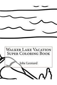 Walker Lake Vacation Super Coloring Book