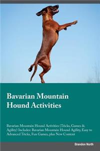 Bavarian Mountain Hound Activities Bavarian Mountain Hound Activities (Tricks, Games & Agility) Includes