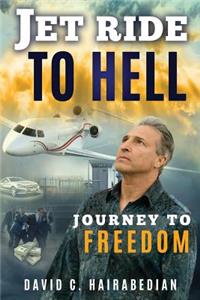Jet Ride To Hell...Journey To Freedom