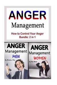 Anger Management: How to Control Your Anger (Anger Control, Emotional Control, Frustration, Rage, Temper, Controlling Anger, Controlling