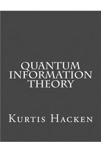 Quantum Information Theory