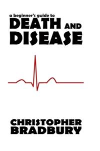 A Beginner's Guide to Death and Disease