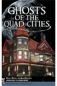 Ghosts of the Quad Cities