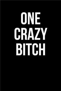 One Crazy Bitch