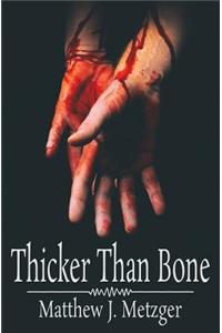 Thicker Than Bone