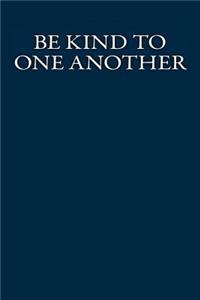 Be Kind to One Another