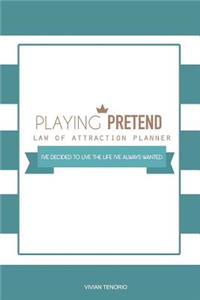 Playing Pretend Law of Attraction Planner