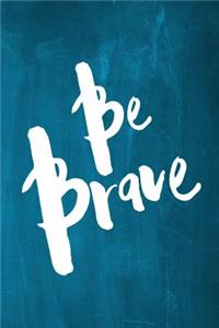 Chalkboard Journal - Be Series - Be Brave (Aqua)