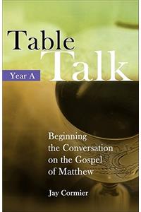 Table Talk - Year a