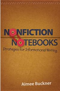 Nonfiction Notebooks: Strategies for Informational Writing