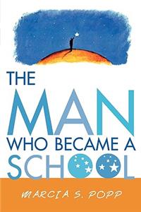 Man Who Became a School