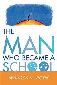 The Man Who Became A School