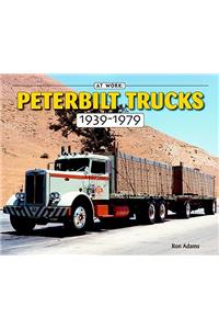 Peterbilt Trucks 1939-1979: At Work