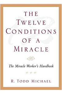 The Twelve Conditions of a Miracle