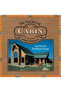 The Not So Log Cabin