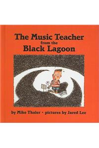 The Music Teacher from the Black Lagoon