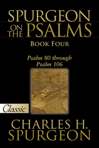 Spurgeon on Psalms: Book Four