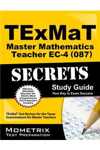 Texmat Master Mathematics Teacher EC-4 (087) Secrets Study Guide