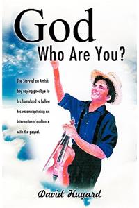 God Who Are You?
