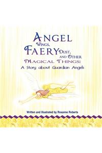 Angel Wings, Faery Dust, and Other Magical Things