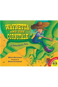 Waynetta and the Cornstalk: A Texas Fairy Tale