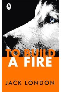 To Build a Fire