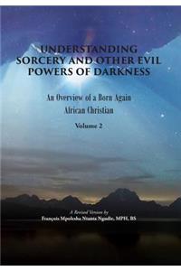 Understanding Sorcery and Other Evil Powers of Darkness