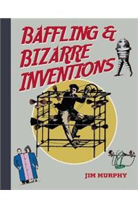 Baffling & Bizarre Inventions