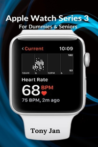 Apple Watch Series 3 For Dummies & Seniors