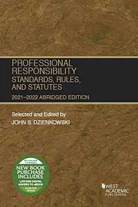 Professional Responsibility, Standards, Rules, and Statutes, Abridged, 2021-2022
