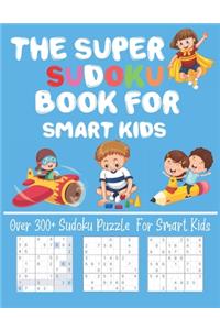 The Super Sudoku Book for Smart Kids